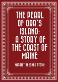 The Pearl of Orr's Island: A Story of the Coast of Maine (eBook, ePUB)