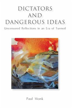 Dictators and Dangerous Ideas - Monk, Paul