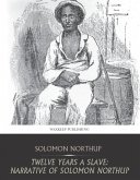 Twelve Years a Slave: Narrative of Solomon Northup (eBook, ePUB)
