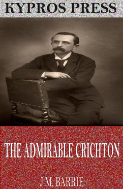 The Admirable Crichton (eBook, ePUB) - Barrie, J.M.