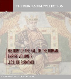 History of the Fall of the Roman Empire Volume 2 (eBook, ePUB) - De Sismondi, J.C.L.