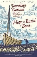 How To Build A Boat - Gornall, Jonathan