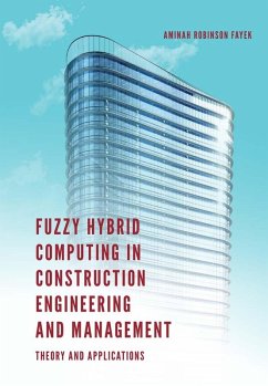 Fuzzy Hybrid Computing in Construction Engineering and Management (eBook, ePUB)