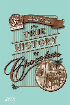 The True History of Chocolate - Coe, Sophie D.; Coe, Michael D