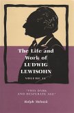 Life and Work of Ludwig Lewisohn, Volume II (eBook, ePUB)