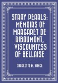 Stray Pearls: Memoirs of Margaret De Ribaumont, Viscountess of Bellaise (eBook, ePUB)