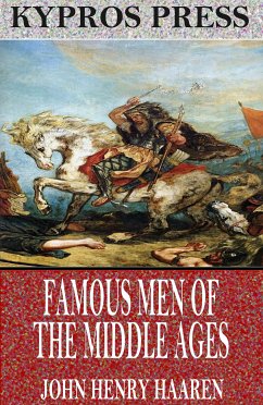 Famous Men of the Middle Ages (eBook, ePUB) - Henry Haaren, John