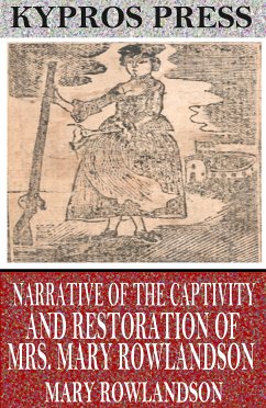 Narrative of the Captivity and Restoration of Mrs. Mary Rowlandson (eBook, ePUB) - Rowlandson, Mary