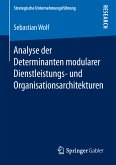 Analyse der Determinanten modularer Dienstleistungs- und Organisationsarchitekturen (eBook, PDF)