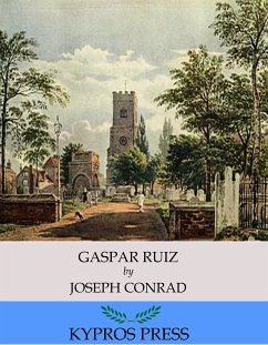 Gaspar Ruiz (eBook, ePUB) - Conrad, Joseph