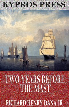 Two Years Before the Mast (eBook, ePUB) - Henry Dana Jr., Richard