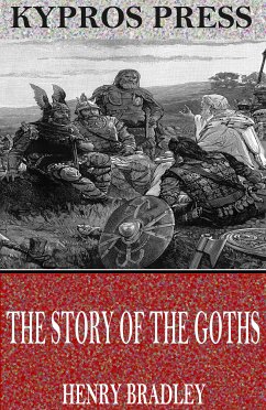 The Story of the Goths (eBook, ePUB) - Bradley, Henry