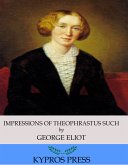 Impressions of Theophrastus Such (eBook, ePUB)