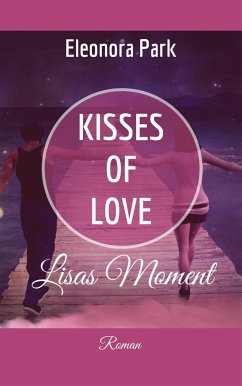 Kisses of Love - Lisas Moment (eBook, ePUB) - Park, Eleonora