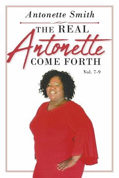 The Real Antonette Come Forth Vol. 7-9 - Smith, Antonette