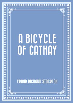 A Bicycle of Cathay (eBook, ePUB) - Richard Stockton, Frank