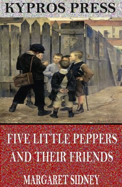 Five Little Peppers and Their Friends (eBook, ePUB) - Sidney, Margaret