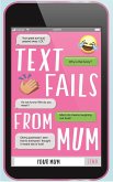 Text Fails From Mum (eBook, ePUB)