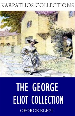 The George Eliot Collection (eBook, ePUB) - Eliot, George