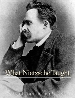 What Nietzsche Taught (eBook, ePUB) - Huntington Wright, Willard