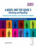 A Model Unit For Grade 3: Attracting and Repelling (eBook, PDF)