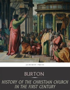 History of the Christian Church in the First Century (eBook, ePUB) - Burton, Edward