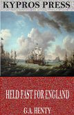 Held Fast for England: A Tale of the Siege of Gibraltar (eBook, ePUB)