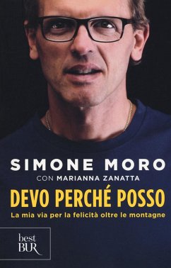Devo perché posso. La mia via per la felicità oltre le montagne - Moro, Simone; Zanatta, Marianna