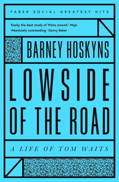 Lowside of the Road: A Life of Tom Waits - Hoskyns, Barney