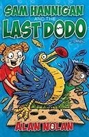 Sam Hannigan and the Last Dodo - Nolan, Alan