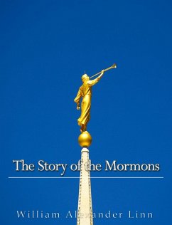 The Story of the Mormons (eBook, ePUB) - Alexander Linn, William