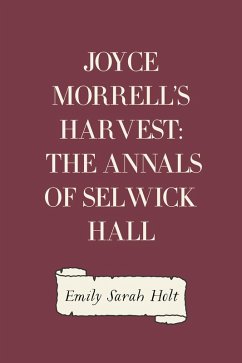 Joyce Morrell's Harvest: The Annals of Selwick Hall (eBook, ePUB) - Sarah Holt, Emily