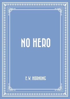 No Hero (eBook, ePUB) - Hornung, E.W.