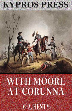 With Moore at Corunna (eBook, ePUB) - Henty, G.A.