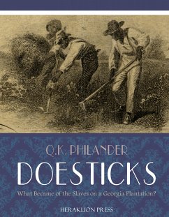 What Became of the Slaves on a Georgia Plantation? (eBook, ePUB) - Philander Doesticks, Q.K.