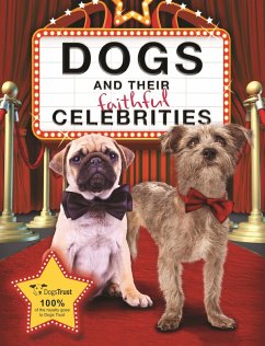 Dogs and their Faithful Celebrities (eBook, ePUB) - Dogs Trust Trustee Limited