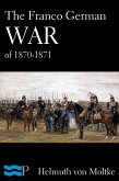 The Franco German War of 1870-1871 (eBook, ePUB)