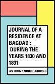 Journal of a Residence at Bagdad : During the Years 1830 and 1831 (eBook, ePUB)