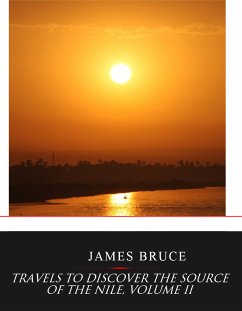 Travels to Discover the Source of the Nile, Volume II (eBook, ePUB) - Bruce, James