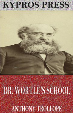 Dr. Wortle’s School (eBook, ePUB) - Trollope, Anthony