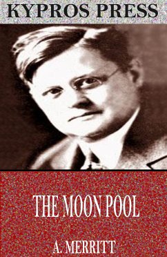 The Moon Pool (eBook, ePUB) - Merritt, A.