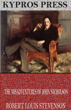 The Misadventures of John Nicholson (eBook, ePUB) - Louis Stevenson, Robert