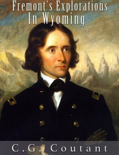 Fremont's Explorations in Wyoming (eBook, ePUB) - Coutant, C.G.