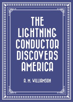 The Lightning Conductor Discovers America (eBook, ePUB) - M. Williamson, A.