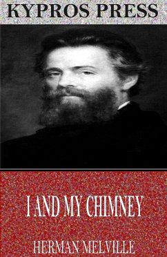 I and my Chimney (eBook, ePUB) - Melville, Herman