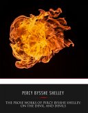 The Prose Works of Percy Bysshe Shelley: On the Devil, and Devils (eBook, ePUB)