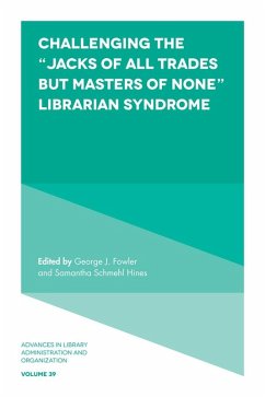 Challenging the &quote;Jacks of All Trades but Masters of None&quote; Librarian Syndrome (eBook, ePUB)