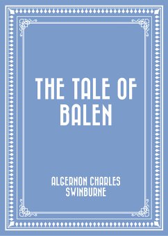 The Tale of Balen (eBook, ePUB) - Charles Swinburne, Algernon