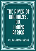 The River of Darkness; Or, Under Africa (eBook, ePUB)