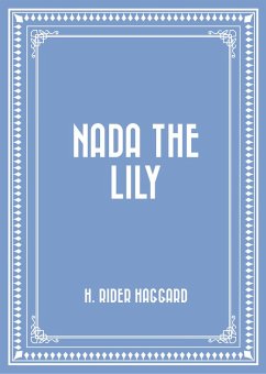 Nada the Lily (eBook, ePUB) - Rider Haggard, H.